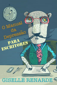 Title: O Manual da Depressão para Escritores, Author: Giselle Renarde