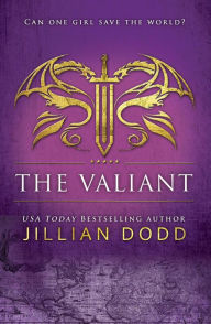 Title: The Valiant (Spy Girl Series #4), Author: Jillian Dodd