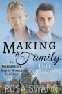 Making a Family [Full Collection]: An Omegaverse Mates World Romance