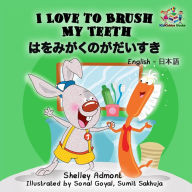 Title: I Love to Brush My Teeth (Bilingual Japanese Kids Book), Author: Shelley Admont