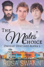 The Mates' Choice: MMM Omegaverse Mpreg Romance (Omegas' Destined Alpha, #3)