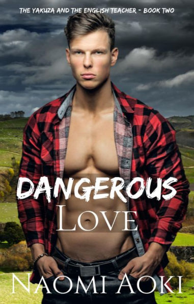 Dangerous Love (The Yakuza and the English Teacher, #2)