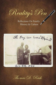 Title: Reality's Pen: Reflections On Family, History & Culture, Author: Thomas Rush