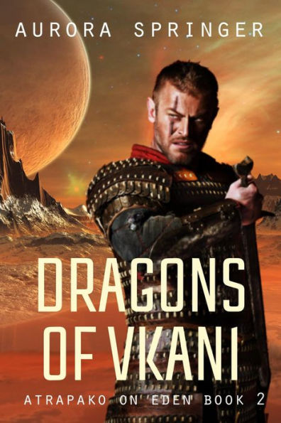 Dragons of Vkani (Atrapako on Eden, #2)