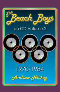 Title: The Beach Boys on CD Volume 2: 1970-1984, Author: Andrew Hickey