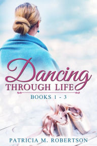 Title: Dancing through Life Box Set, Author: Patricia M. Robertson