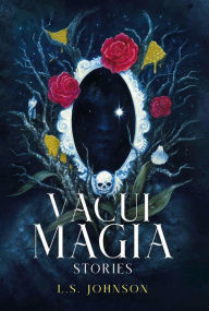 Title: Vacui Magia: Stories, Author: L.S.  Johnson