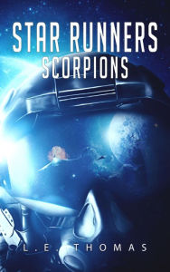 Title: Star Runners: Scorpions (Star Runners Universe, #4), Author: L.E. Thomas