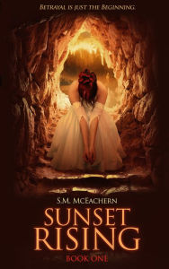 Title: Sunset Rising (Sunset Rising Trilogy, #1), Author: S.M. McEachern