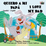 Title: Quiero a mi Papá I Love My Dad (Spanish English Bilingual Collection), Author: Shelley Admont