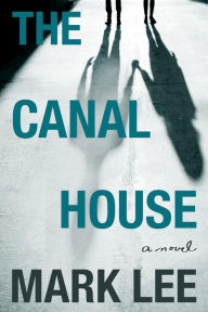 Title: The Canal House, Author: Mark Lee