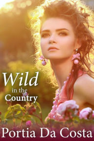 Title: Wild in the Country, Author: Portia Da Costa