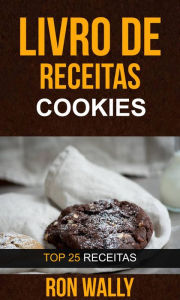 Title: Livro de receitas: Cookies: Top 25 Receitas, Author: Ron Wally