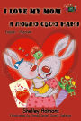 I Love My Mom: English Russian Bilingual Book (English Russian Bilingual Collection)