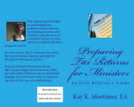 Title: Preparing Tax Returns for Ministers: An Easy Reference Guide, Author: Kay Mortimer