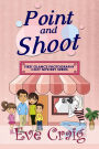 Point and Shoot (First Glance Photography Cozy Mystery Series, #4)