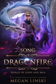 Title: World of Gods and Men (Song of Dragonfire, #3), Author: Megan Linski