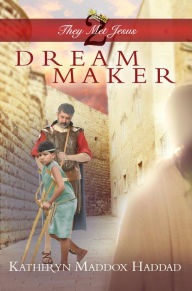 Title: Dream Maker #2 (They Met Jesus), Author: Katheryn Maddox Haddad