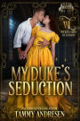 My Duke's Seduction (Wicked Lords of London, #1)