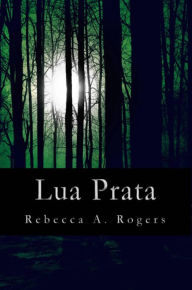 Title: Lua Prata, Author: Rebecca A. Rogers