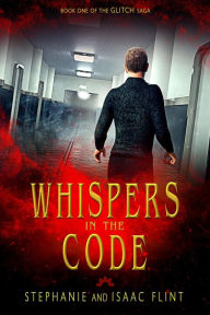 Title: Whispers in the Code (Glitch, #1), Author: Stephanie Flint