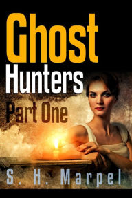 Title: Ghost Hunters (Ghost Hunters Mystery Parables), Author: S. H. Marpel