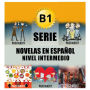 B1 - Serie Novelas en Español Nivel Intermedio (Spanish Novels Bundles, #3)