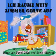 Title: Ich räume mein Zimmer gerne auf (German Children's Book), Author: Shelley Admont