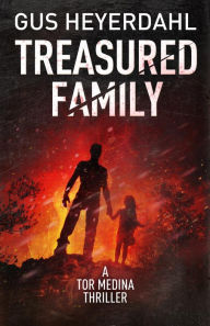 Title: Treasured Family (A Tor Medina Thriller, #5), Author: Gus Heyerdahl