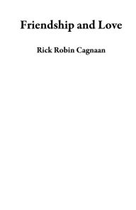 Title: Friendship and Love, Author: Rick Robin Cagnaan