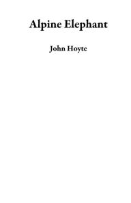 Title: Alpine Elephant, Author: John Hoyte