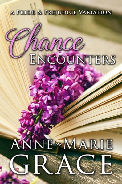 Chance Encounters: A Pride and Prejudice Variation