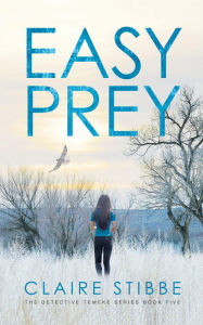 Title: Easy Prey (The Detective Temeke Crime Series, #5), Author: Claire Stibbe