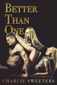 Title: Better than one, Author: Charlie Sweeters