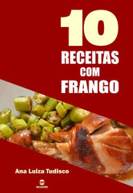 Title: 10 Receitas com frango, Author: Ana Luiza Tudisco