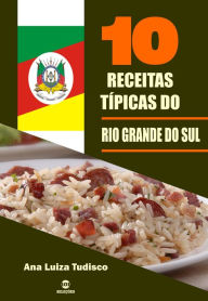 Title: 10 Receitas típicas do Rio Grande do Sul, Author: Ana Luiza Tudisco