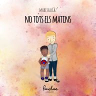 Title: No tots els matins, Author: Marisa Díaz