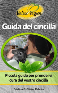 Guida del cincillà: Piccola guida per prendervi cura del vostro cincillà