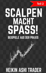 Title: Scalpen macht Spaß! 2: Beispiele aus der Praxis, Author: Heikin Ashi Trader