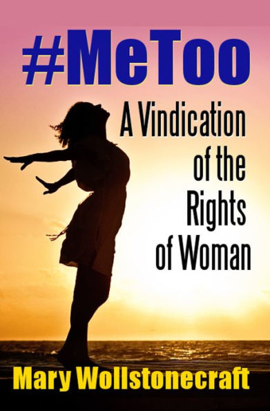 #MeToo: A Vindication of the Rights of Woman