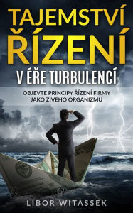 Title: Obsah: Objevte principy rízení firmy jako zivého organizmu, Author: Libor Witassek