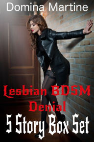 Title: Lesbian BDSM Denial: 5 Story Box Set, Author: Domina Martine