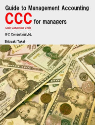 Title: Guide to Management Accounting CCC (Cash Conversion Cycle) for managers, Author: Shigeaki Takai