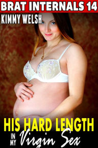 Title: His Hard Length in My Virgin Sex, Author: Kimmy Welsh