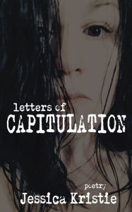 Title: Letters of Capitulation, Author: Jessica Kristie