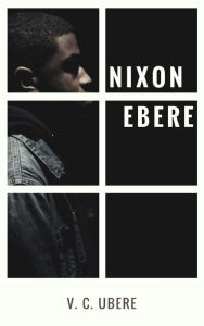 Title: Nixon Ebere, Author: V. C. Ubere