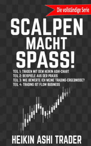 Title: Scalpen macht Spass!: Die vollständige Serie, Author: Heikin Ashi Trader