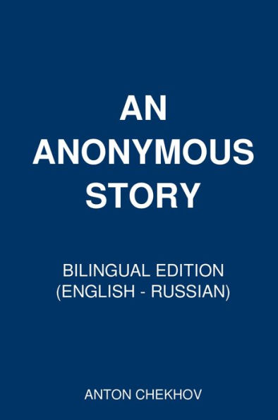 An Anonymus Story: Bilingual Edition (English - Russian)