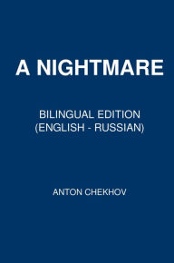 Title: A Nightmare: Bilingual Edition (English - Russian), Author: Anton Chekhov