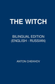 Title: The Witch: Bilingual Edition (English - Russian), Author: Anton Chekhov